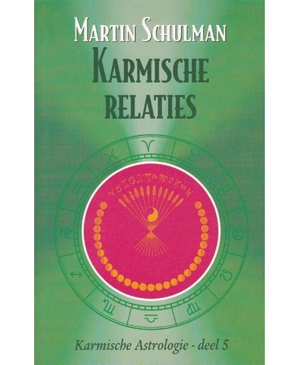 Karmische Astrologie Karmische relaties - Martin Schulman