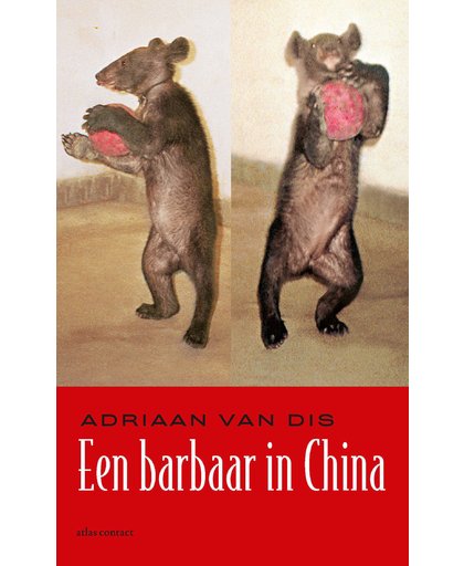 Een barbaar in China- geïllustreerde editie - Adriaan van Dis