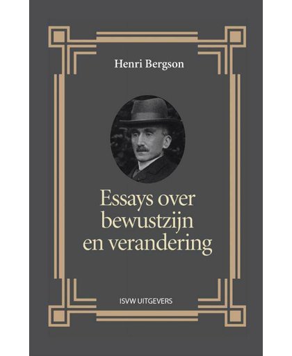 Essays over bewustzijn en verandering - Henri Bergson