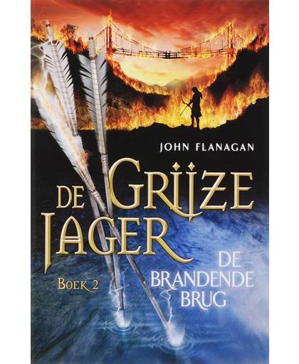 De Grijze Jager 2 : De brandende brug - John Flanagan