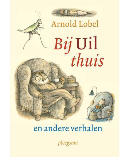 Bij Uil thuis en andere verhalen - Arnold Lobel