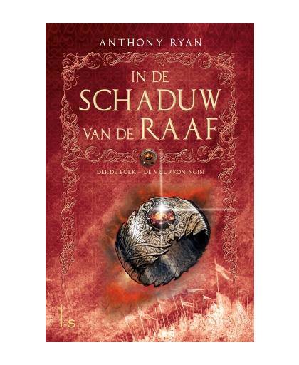 In de Schaduw van de Raaf 3 – De Vuurkoningin - Anthony Ryan