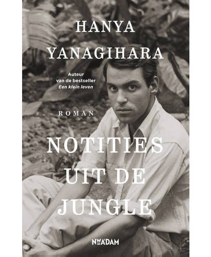 Notities uit de jungle - Hanya Yanagihara