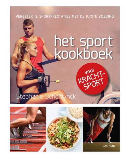 Het sportkookboek voor krachtsport - Stephanie Scheirlynck