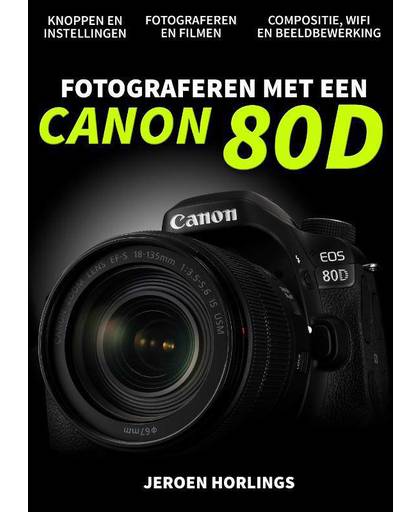Fotograferen met een Canon 80D - Jeroen Horlings
