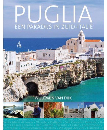 Puglia, een paradijs in Zuid-Italië - Willemijn van Dijk