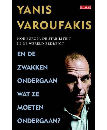 En de zwakken ondergaan wat ze moeten ondergaan - Yanis Varoufakis