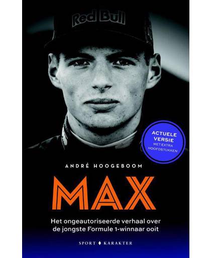 Max - het ongeautoriseerde verhaal over de jongste Formule 1-winnaar ooit - André Hoogeboom
