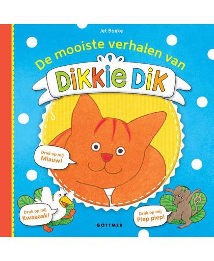 Dikkie Dik : De mooiste verhalen van Dikkie Dik - Jet Boeke
