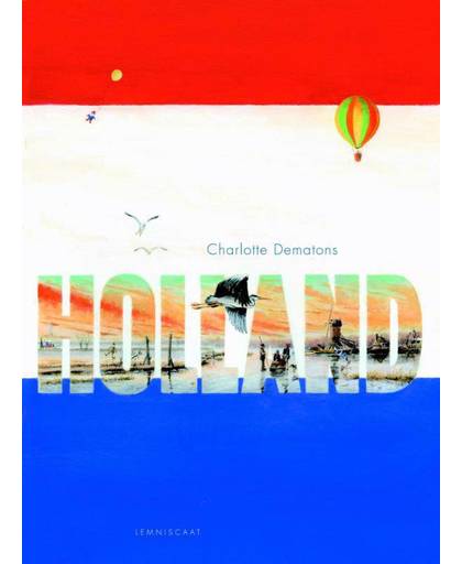 Holland + A Thousand Things about Holland - Charlotte Dematons en Jesse Goossens