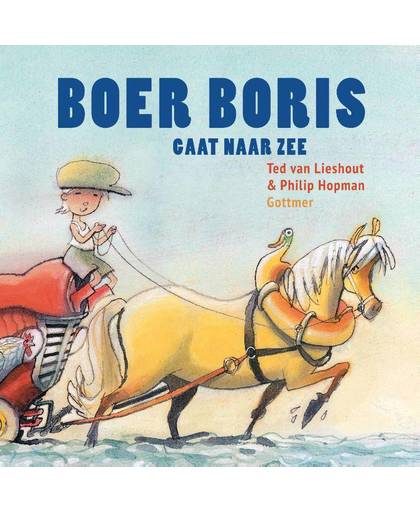 Boer Boris : Boer Boris gaat naar zee - Ted van Lieshout