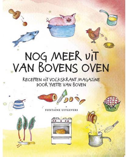 Nog meer uit Van Bovens oven - Yvette van Boven