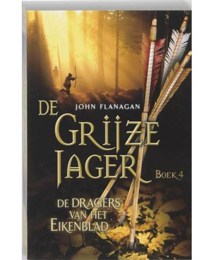 De Grijze Jager 4 : De dragers van het Eikenblad - John Flanagan