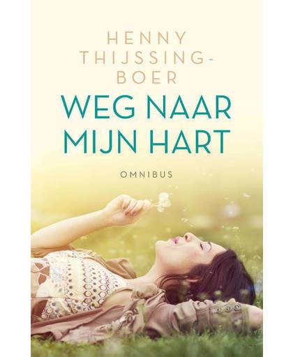 Weg naar mijn hart - dubbelroman - Henny Thijssing-Boer