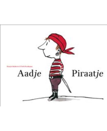 Aadje Piraatje : Aadje Piraatje - Marjet Huiberts