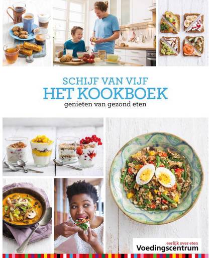 Schijf van Vijf - Het kookboek - Stichting Voedingscentrum Nederland