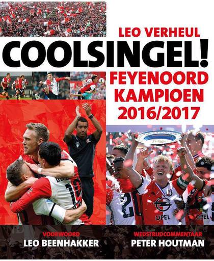 Coolsingel! Feyenoord kampioen 2016-2017 - Leo Verheul en Peter Houtman