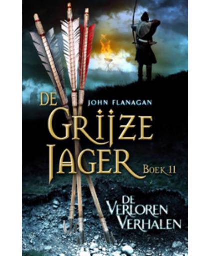 De Grijze Jager 11 : De verloren verhalen - John Flanagan