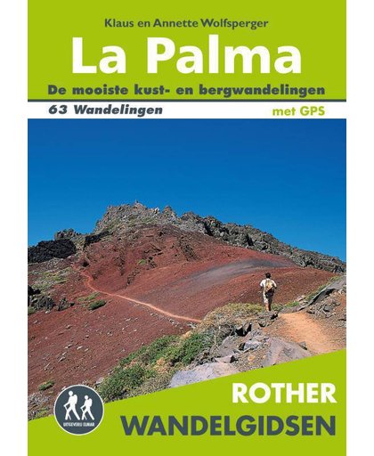 Rother Wandelgidsen La Palma - Klaus Wolfsperger en Annette Miehle-Wolfsperger