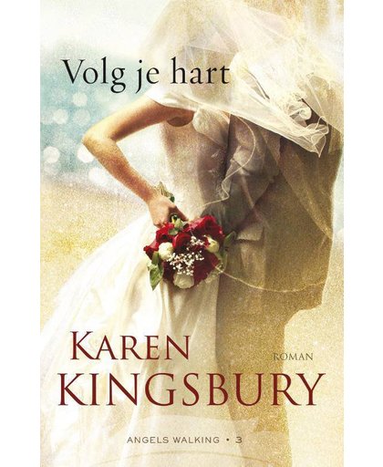 Volg je hart - Karen Kingsbury