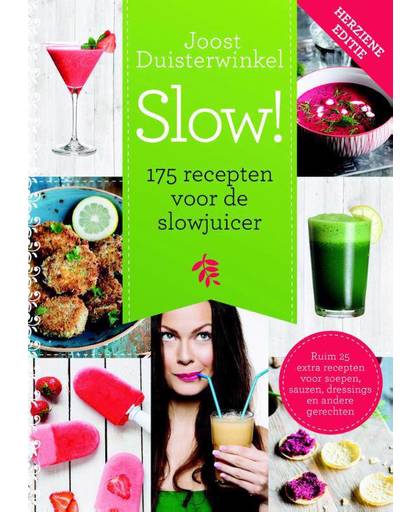 Slow! 175 recepten voor de slowjuicer - Joost Duisterwinkel