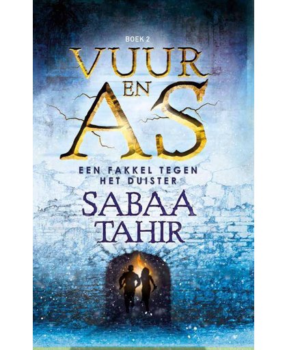 Vuur en As 2 - Een fakkel tegen het duister - Sabaa Tahir
