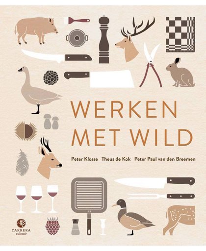 Werken met wild - Peter Klosse, Theus de Kok en Peter Paul van den Breemen