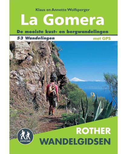 Rother wandelgids La Gomera - Klaus Wolfsperger en Annette Wolfsperger