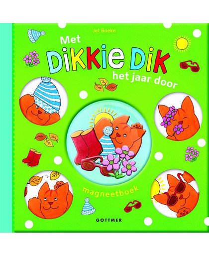 Dikkie Dik: Met Dikkie Dik het jaar door - Jet Boeke