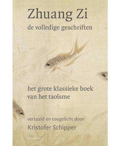 Zhuang Zi - de volledige geschriften - Kristofer Schipper