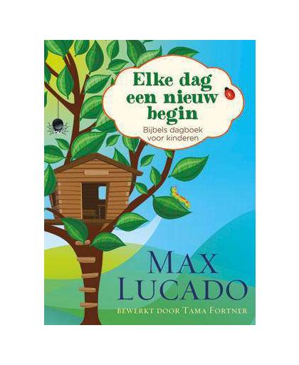 Elke dag een nieuw begin - Max Lucado