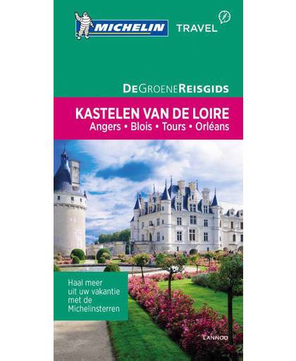 De Groene Reisgids - Kastelen van de Loire - Michelin