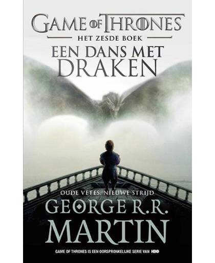 Game of Thrones 6 - Een dans met draken - Oude vetes, nieuwe strijd - George R.R. Martin