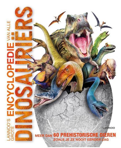 Lannoo's grote encyclopedie van alle dinosauriërs - John Woodward