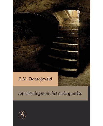 Aantekeningen uit het ondergrondse - Fjodor Dostojevski