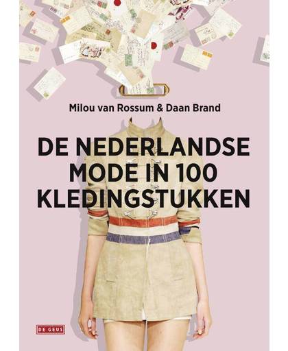 Nederlandse mode in 100 kledingstukken - Milou van Rossum en Daan Brand
