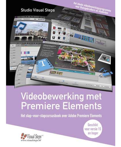 VIDEOBEWERKING MET PREMIERE ELEMENTS - Studio Visual Steps
