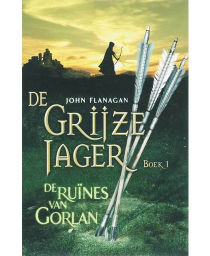 De Grijze Jager 1 : De ruïnes van Gorlan - John Flanagan