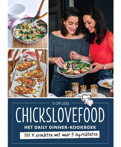 Chickslovefood - Het daily dinner-kookboek - Elise Gruppen en Nina de Bruijn