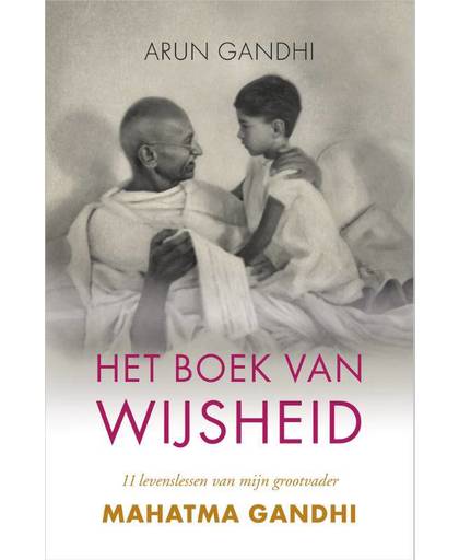 Het boek van wijsheid - Arun Gandhi