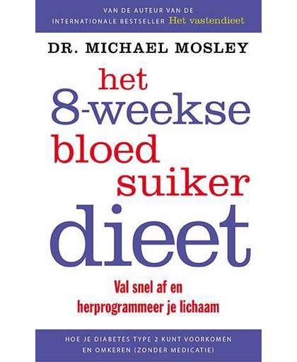 Het 8-weekse bloedsuikerdieet - Michael Mosley