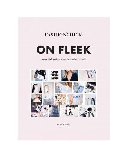 On Fleek -De styleguide van Fashionchick - Ellen Snijder