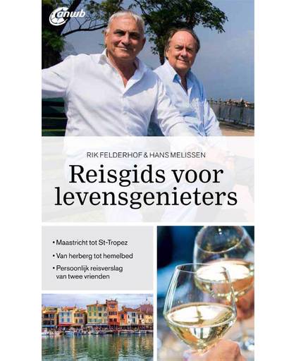 Reisgids voor levensgenieters - Rik Felderhof en Hans Melissen