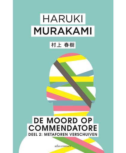 Moord op Commendatore- Deel 2 - Haruki Murakami