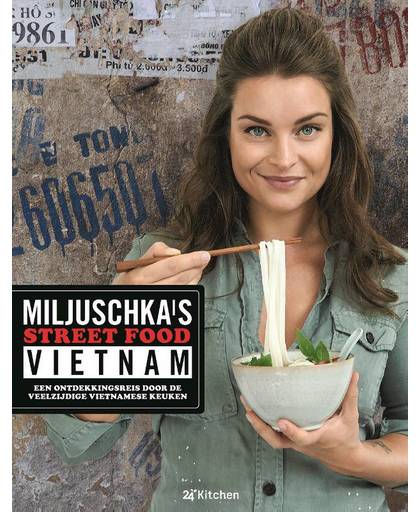 Miljuschka's Street Food Vietnam - Miljuschka Witzenhausen