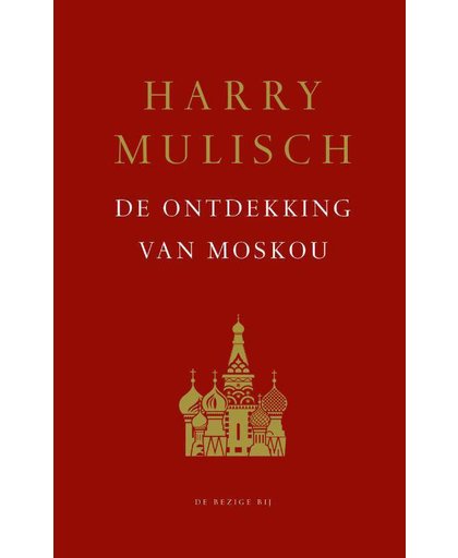De ontdekking van Moskou - Harry Mulisch