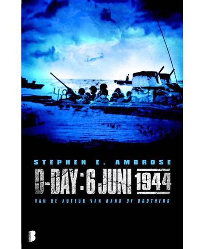 D-Day: 6 juni 1944 - Stephen Ambrose