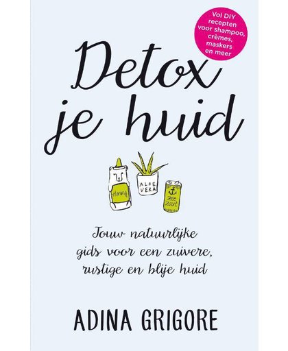 Detox je huid - Adina Grigore