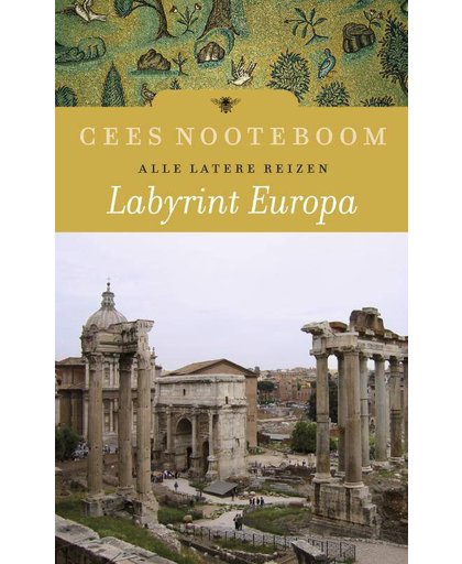 Labyrint Europa Alle latere reizen - Cees Nooteboom