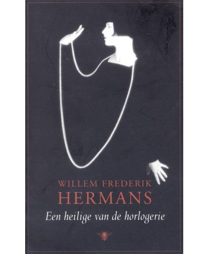 Een heilige van de horlogerie - Willem Frederik Hermans